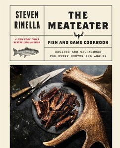 The MeatEater Fish and Game Cookbook (eBook, ePUB) - Rinella, Steven