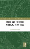 Spain and the Irish Mission, 1609-1707 Spain and the Irish Mission, 1609-1707