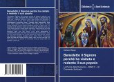 Benedetto il Signore perché ha visitato e redento il suo popolo Benedetto il Signore perché ha visitato e redento il suo popolo
