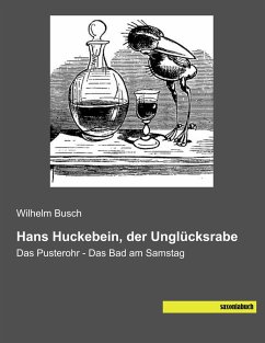 Hans Huckebein, der Unglücksrabe - Busch, Wilhelm
