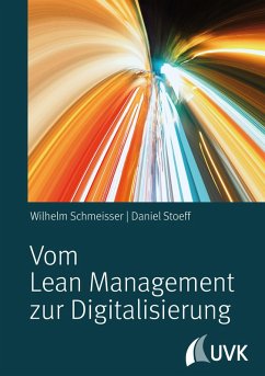 Vom Lean Management zur Digitalisierung (eBook, PDF) - Schmeisser, Wilhelm; Stoeff, Daniel