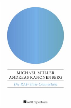 Die RAF-Stasi-Connection - Müller, Michael;Kanonenberg, Andreas