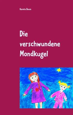 Die verschwundene Mondkugel (eBook, ePUB) - Baum, Renate