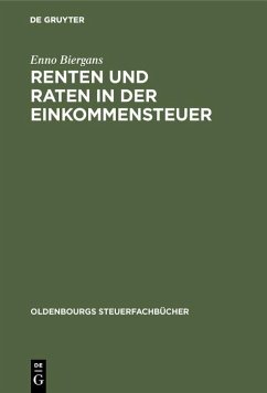Renten und Raten in der Einkommensteuer (eBook, PDF) - Biergans, Enno