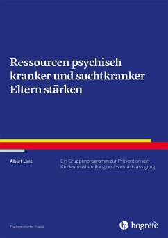 Ressourcen psychisch kranker und suchtkranker Eltern stärken (eBook, PDF) - Lenz, Albert