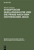 Synoptische Quellenanalyse und die Frage nach dem historischen Jesus (eBook, PDF)