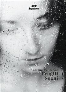 Fragili sogni (eBook, ePUB) - PELLEGRINO, MANUEL