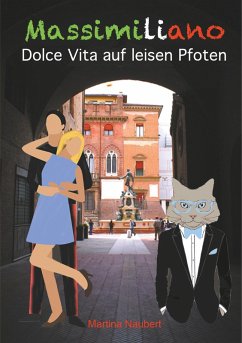 Massimiliano Dolce Vita auf leisen Pfoten (illustrierte Ausgabe) (eBook, ePUB) Cover Massimiliano Dolce Vita auf leisen Pfoten (illustrierte Ausgabe) (eBook, ePUB)