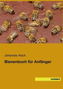 Bienenbuch für Anfänger - Aisch, Johannes