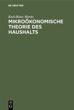 Mikroökonomische Theorie des Haushalts (eBook, PDF) - Moritz, Karl-Heinz