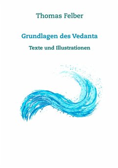 Grundlagen des Vedanta (eBook, ePUB) - Felber, Thomas