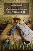 Cenerentola oggi calzerebbe il 41 (eBook, ePUB)