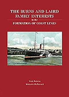 The Burns and Laird Family Interests in the Formation of Coast Lines - Robins, Nick; McRonald, Malcolm