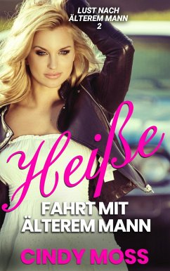 Cover Heiße Fahrt mit älterem Mann (Erotik ab 18, Erotische Kurzgeschichten) (eBook, ePUB)