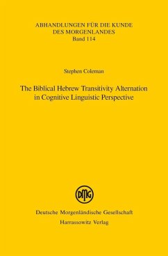 The Biblical Hebrew Transitivity Alternation in Cognitive Linguistic Perspective (eBook, PDF) - Coleman, Stephen M.