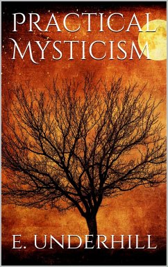 Practical Mysticism (eBook, ePUB) - Underhill, Evelyn