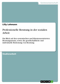 Professionelle Beratung in der sozialen Arbeit - Lehmann, Lilly