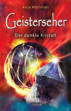 Geisterseher - Der dunkle Kristall - Waltereit, Anja