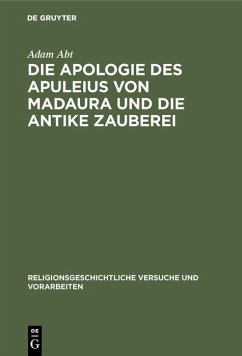 Die Apologie des Apuleius von Madaura und die antike Zauberei (eBook, PDF) - Abt, Adam