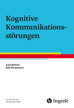 Kognitive Kommunikationsstörungen (eBook, PDF) - Büttner, Julia; Glindemann, Ralf