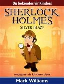 Sherlock Holmes: Sherlock Vir Kinders: Silver Blaze (eBook, ePUB)