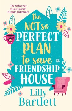 The Not So Perfect Plan to Save Friendship House - Bartlett, Lilly; Gorman, Michele