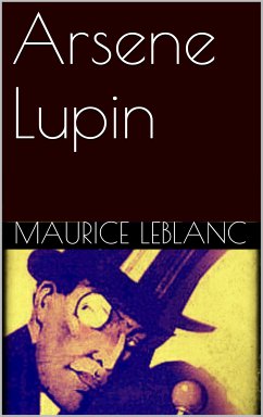 Arsene Lupin (eBook, ePUB)