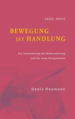 Bewegung ist Handlung (eBook, ePUB) - Neumann, Dania