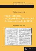 Rudolf Lehmann, ein bürgerlicher Historiker und Archivar am Rande der DDR (eBook, PDF)