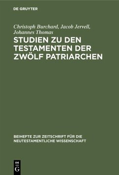 Studien zu den Testamenten der Zwölf Patriarchen (eBook, PDF) - Burchard, Christoph; Jervell, Jacob; Thomas, Johannes