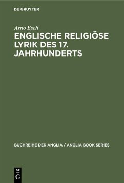 Englische religiöse Lyrik des 17. Jahrhunderts (eBook, PDF) - Esch, Arno