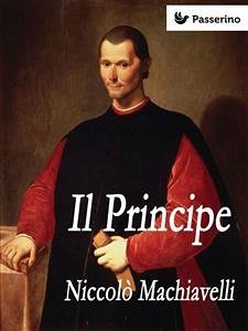 Il Principe (eBook, ePUB) - Macchiavelli, Niccolò