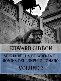 Storia della decadenza e rovina dell'Impero Romano Volume 2 (eBook, ePUB) - Gibbon, Edward
