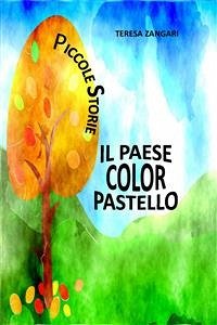 Il paese color pastello (eBook, PDF) - Zangari, Teresa