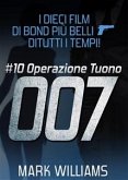 I dieci film di Bond più belli…di tutti i tempi! - #10 Operazione Tuono (eBook, ePUB)
