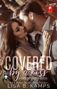 Covered By A Kiss (Cover Six Security, #0.5) (eBook, ePUB) - Kamps, Lisa B.