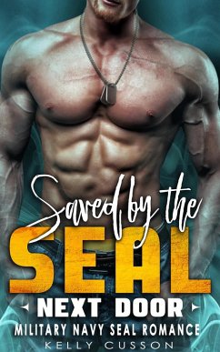 Saved by the SEAL Next Door - Military Navy Seal Romance (eBook, ePUB) - Cusson, Kelly