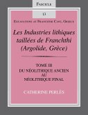 Les Industries lithiques taillées de Franchthi (Argolide, Grèce), Volume 3 (eBook, ePUB) Les Industries lithiques taillées de Franchthi (Argolide, Grèce), Volume 3 (eBook, ePUB)