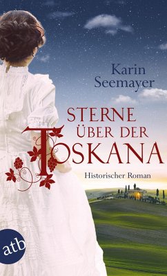 Sterne über der Toskana / Toskana-Saga Bd.3 - Seemayer, Karin