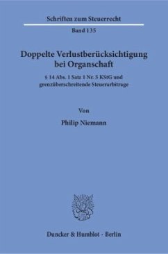 Doppelte Verlustberücksichtigung bei Organschaft. - Niemann, Philip