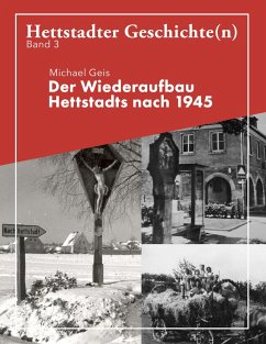 Der Wiederaufbau Hettstadts nach 1945 - Geis, Michael