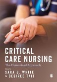 Critical Care Nursing: the Humanised Approach (eBook, PDF) Critical Care Nursing: the Humanised Approach (eBook, PDF)