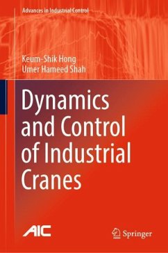 Dynamics and Control of Industrial Cranes - Hong, Keum-Shik;Shah, Umer Hameed