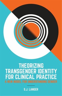 Theorizing Transgender Identity for Clinical Practice (eBook, ePUB) - Langer, S. J.