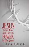 Jesus Is for Real, and There Is Power in His Name (eBook, ePUB)
