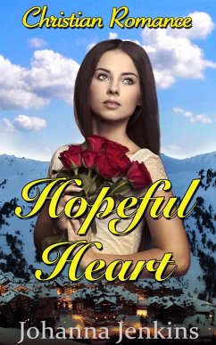 Hopeful Heart - Christian Romance (eBook, ePUB) - Jenkins, Johanna
