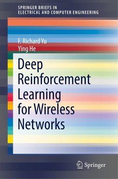 Deep Reinforcement Learning for Wireless Networks - Yu, F. Richard;He, Ying