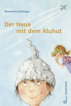 Der Neue mit dem Aluhut - Eichinger, Rosemarie