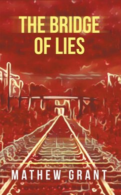 The Bridge of Lies (eBook, ePUB) - Grant, Mathew