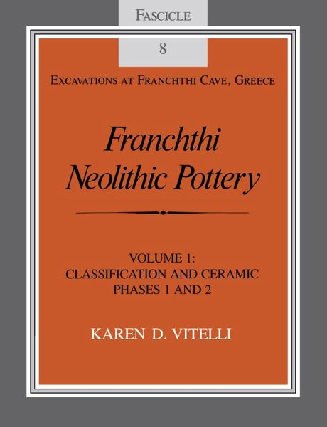 Franchthi Neolithic Pottery, Volume 1 (eBook, ePUB) Franchthi Neolithic Pottery, Volume 1 (eBook, ePUB)